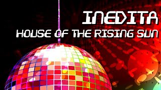 Inedita - House Of The Rising Sun [Official]