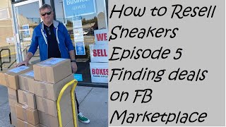 How to Resell Sneakers - Episode 5: Finding deals on FB Marketplace!