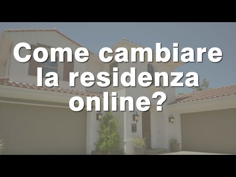 Come cambiare la residenza online? ?