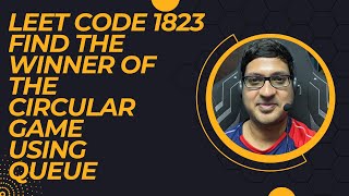 Leet Code 1823 Find the Winner of the Circular Game Using Queue