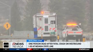 Deadly semi-truck crash on I-80 at Nevada State Line