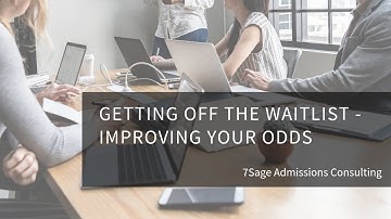 Getting Off the Waitlist - Improving Your Odds - 7Sage Admissions Webinar
