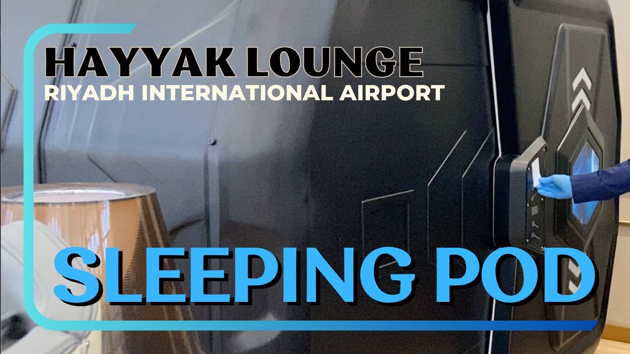 SLEEPING POD AT HAYYAK LOUNGE, KING KHALID INTERNATIONAL AIRPORT RIYADH