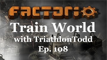 Train World! - Episode 108 - Factorio 0.17 - 2nd Playthrough - Let