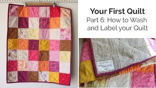 Your First Quilt Part 6: How to Wash and Label your Quilt