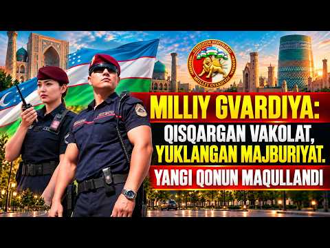 MILLIY GVARDIYA QISQARGAN VAKOLAT, YUKLANGAN MAJBURIYAT YANGI QONUN MAQULLANDI