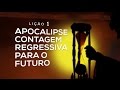 Bíblia Fácil Apocalipse - Tema 1 - Contagem Regressiva