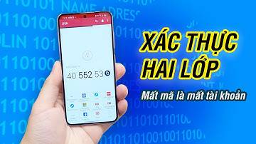 Dùng bảo mật 2 lớp mà không cẩn thận là MẤT HẾT TÀI KHOẢN