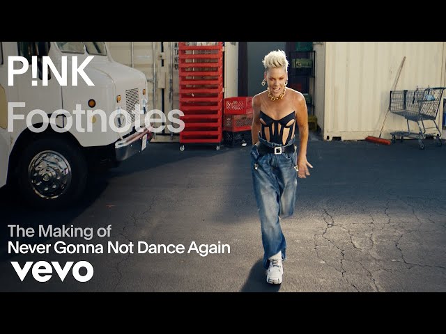 P!NK - The Making of 'Never Gonna Not Dance Again' (Vevo Footnotes) class=