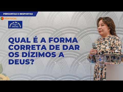 Qual é a forma correta de dar os dízimos a Deus? (Português de Portugal) – Ir. Maria Luisa Piraquive