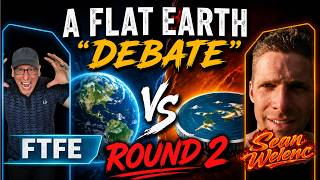 A Flat Earth Debate - FTFE VS Sean Welenc - Round 2 PhD Tony DUMPSTER FIRE!