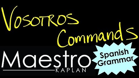 VOSOTROS COMMANDS: How to form (conjugate) MANDOTOS in Spanish