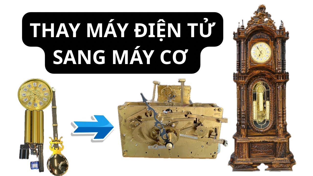 Những Lưu Ý Khi Nâng Cấp Máy Đồng Hồ Cây Điện Tử Lên Máy Cơ 