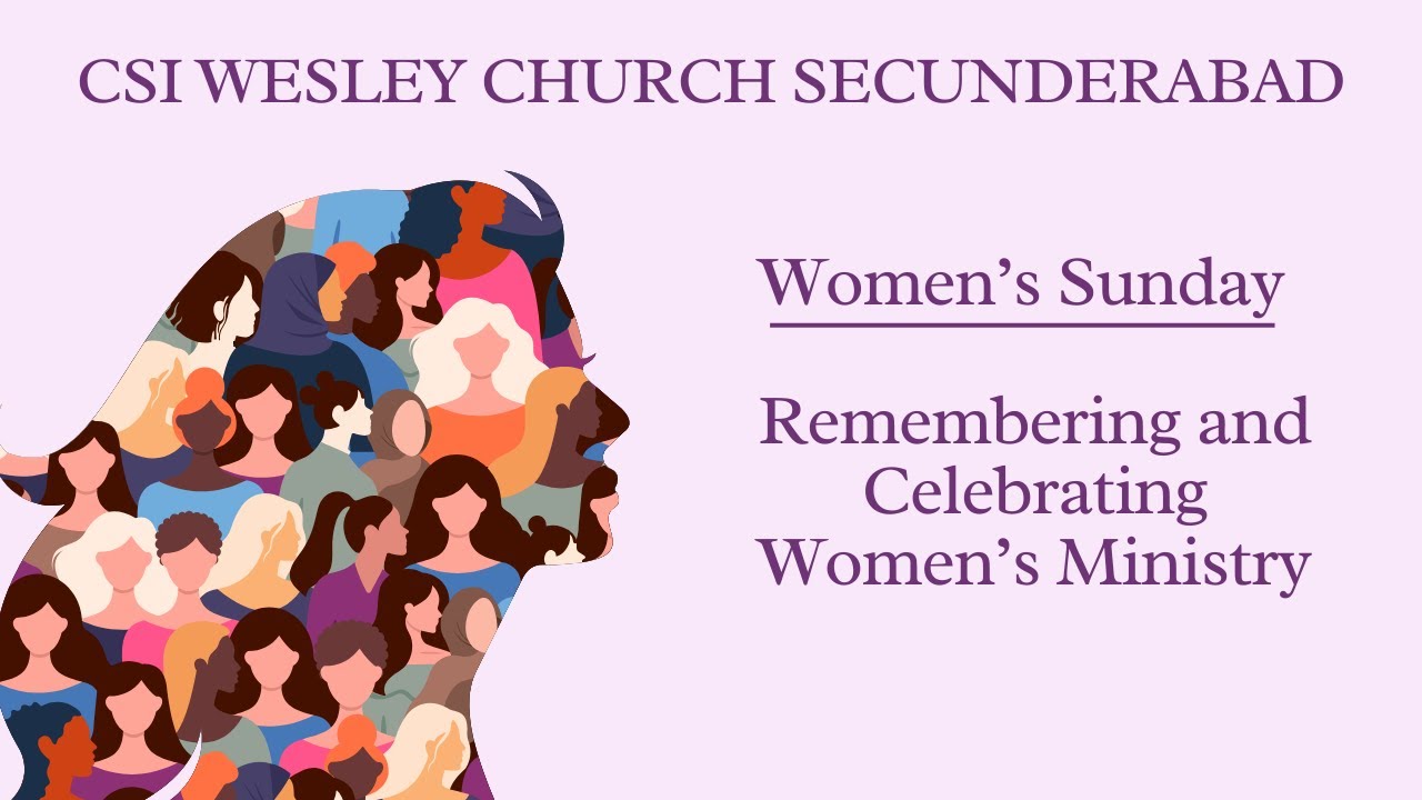 CSI WESLEY CHURCH SEC-BAD | 14-09-25 | Women’s Sunday : Remembering and Celebrating Women’s Ministry