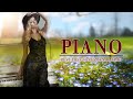 Beautiful Romantic Piano Love Songs - Best Love Song - Soft Relaxing Piano Music