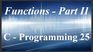Functions Part 2 | C - Programming 25