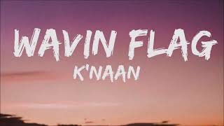 K'NAAN - Wavin' Flag Lyrics  When I get older I will be stronger | LofiStar