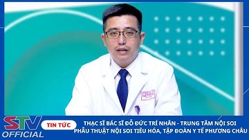 STV -  Ung thư đường tiêu hóa: Những dấu hiệu nhận biết