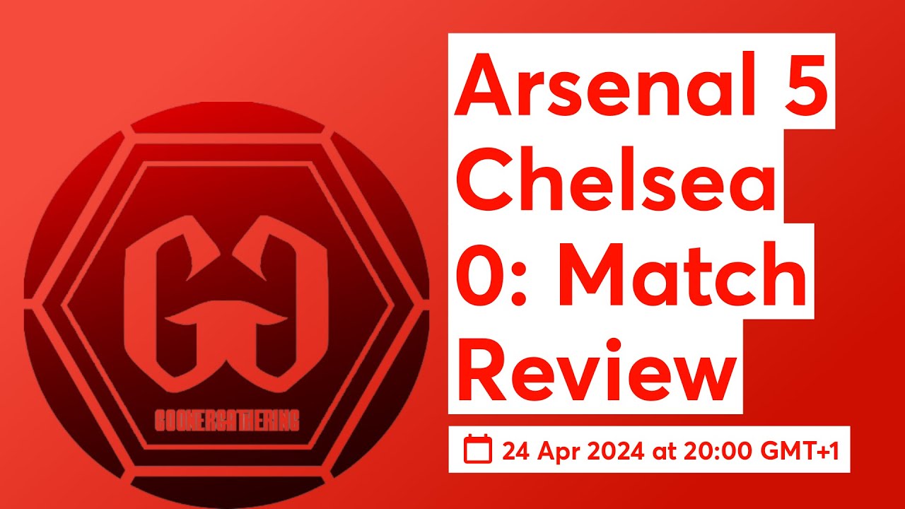 Arsenal 5 Chelsea 0: Match Review - YouTube