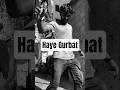 Haye Gurbat | #shorts