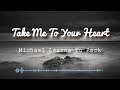 Michael Learns To Rock - Take Me To Your Heart (Lyrics Video)