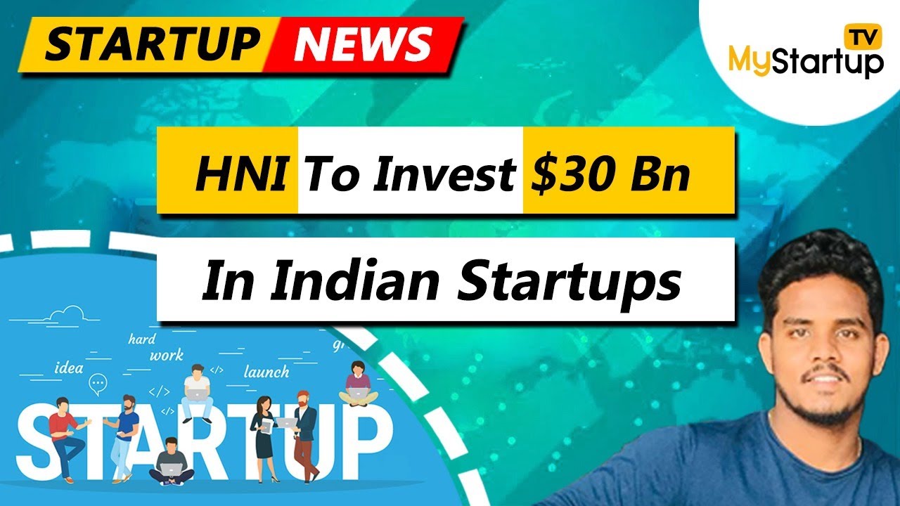 HNI will invest 30 billion dollars in Indian tech startups