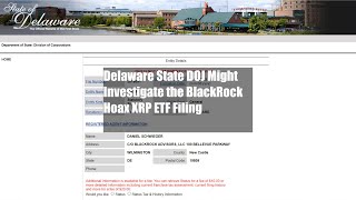 Delaware State DOJ Might Investigate the BlackRock Hoax XRP ETF Filing