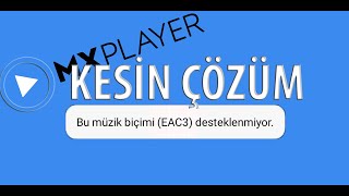 MX Player: Bu müzik biçimi (EAC3) desteklenmiyor | KESİN ÇÖZÜM