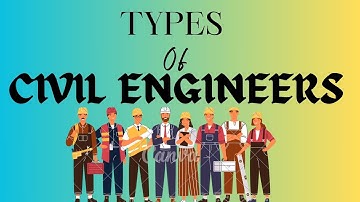 10 Types of Civil Engineers & What They Do | Branches of Civil Engineering Explained