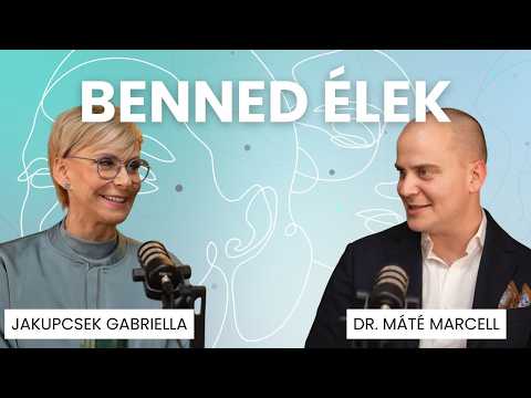 BENNED ÉLEK - JAKUPCSEK GABRIELLA, DR. MÁTÉ MARCELL