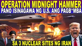 PAANO ISINAGAWA ng U.S. ang PAGB*MBA sa NUCLEAR SITES ng IRAN (OPERATION MIDNIGHT HAMMER)