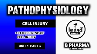 Pathogenesis Of Cell Injury | Mechanism Of Cell Injury | Pathophysiology | B Pharma 2nd Semester