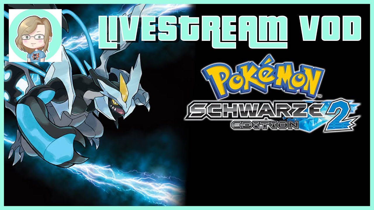 Pokémon Schwarz 2 [Twitch VoD] - Folge 1 - german