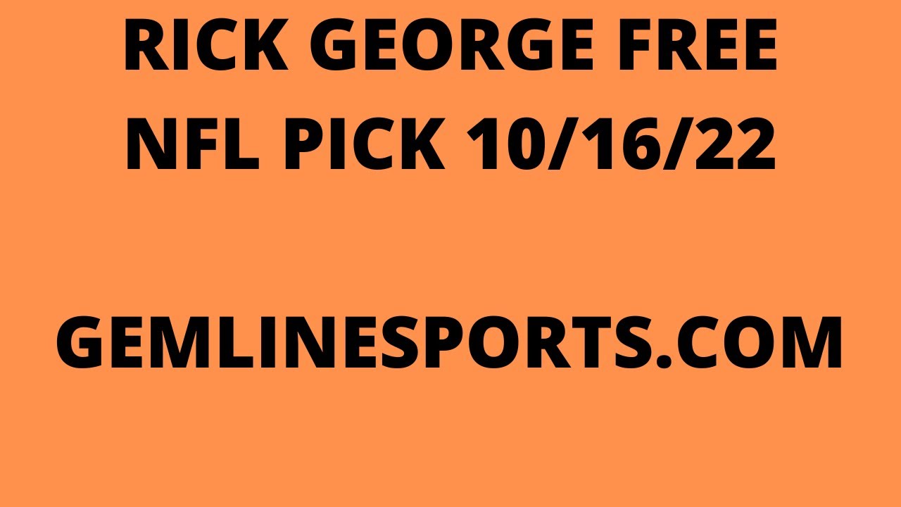 FREE NFL PICK October 16, 2022 from Rick George