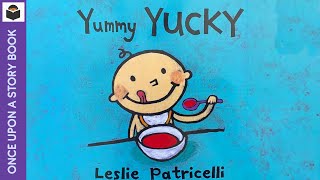 Yummy Yucky Leslie Patricelli Read Aloud Book Reading For Kids