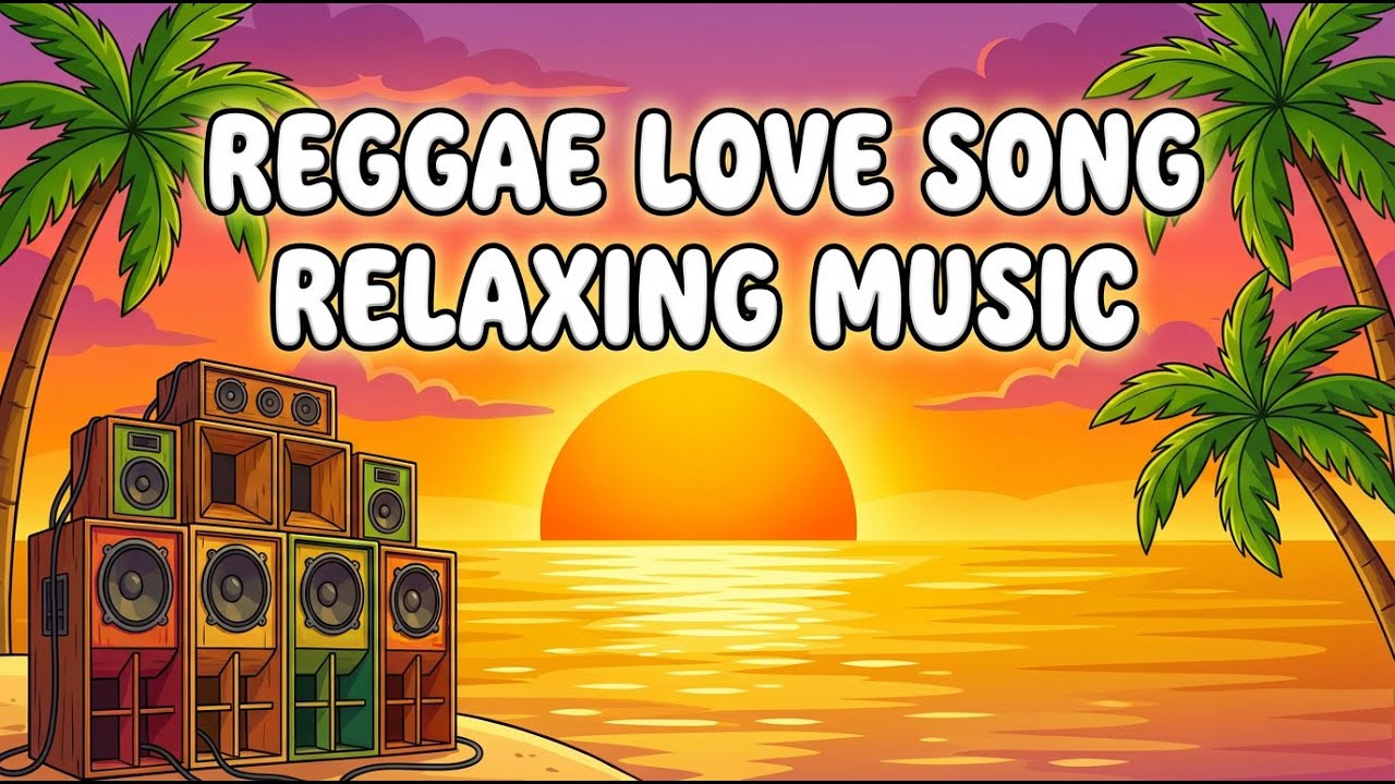 Chill Romantic Island Reggae Love Songs Mix 2025 🌴 Smooth Relaxing Music 🎧 Feel Good Vibes