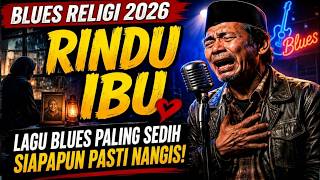 The Saddest Religious Blues Song  Rindu Ibu   The Saddest U0026 Most Heart Touching Blues 2026 