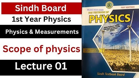 physics and measurements || chapter 1 scope of Physics || class 11 physics Sindh board New book