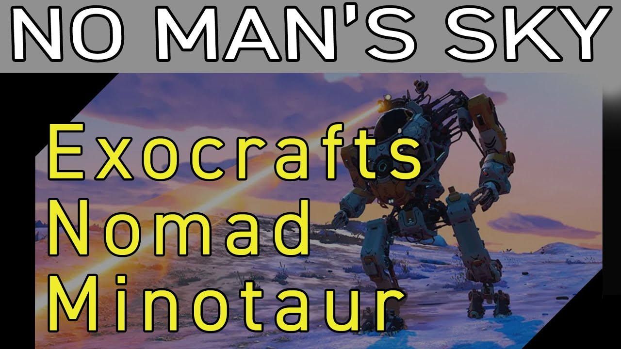 How to use the Nomad and Minotaur Exocrafts YouTube
