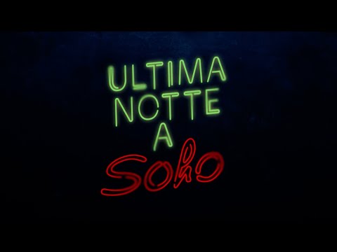 Ultima Notte A Soho – Terzo Trailer Ufficiale – Al cinema dal 4 novembre