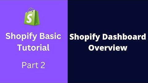 Shopify Dashboard Overview -  | Shopify Basic Tutorial | Part 2