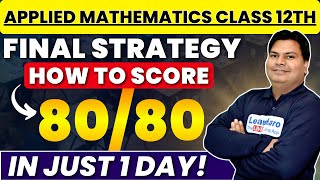 How to Score Full Marks in Class 12th Applied Mathematics 🔥 | Last 2 Days Strategy 2024 🤩✨