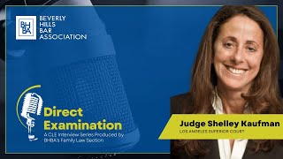 Judge Shelley Kaufman/Direct Examination by Beverly Hills Bar Association 160 views 4 months ago 58 minutes