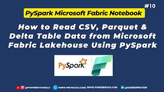 10 - How to Read CSV, Parquet & Delta Table Data from Microsoft Fabric Lakehouse Using PySpark