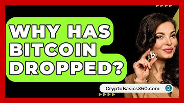 Why Has Bitcoin Dropped? - CryptoBasics360.com