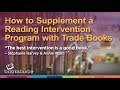 How to Supplement Your Reading Intervention Program with Trade Books