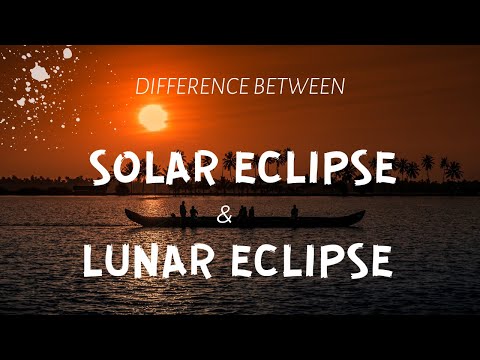 Difference between Solar & Lunar Eclipse