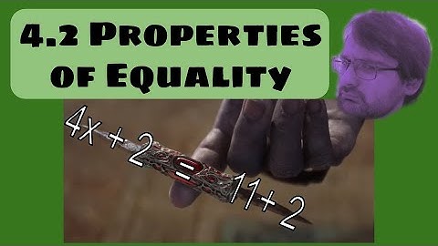 Lesson 4.2 Properties of Equality