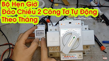 Chế Bộ Hẹn Giờ Đảo Chiều 2 Công Tơ  - How To Diy switch Electric Meter.Mua hàng: 0947.033.995