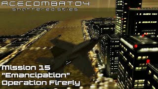 Ace Combat 4: Shattered Skies Mission 15 Emancipation | Operation Firefly
